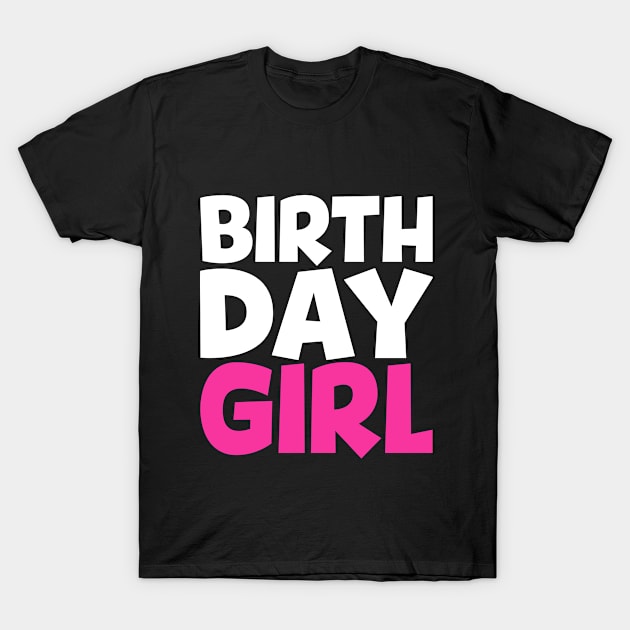 BIRTHDAY GIRL Party T-Shirt by Eyes4